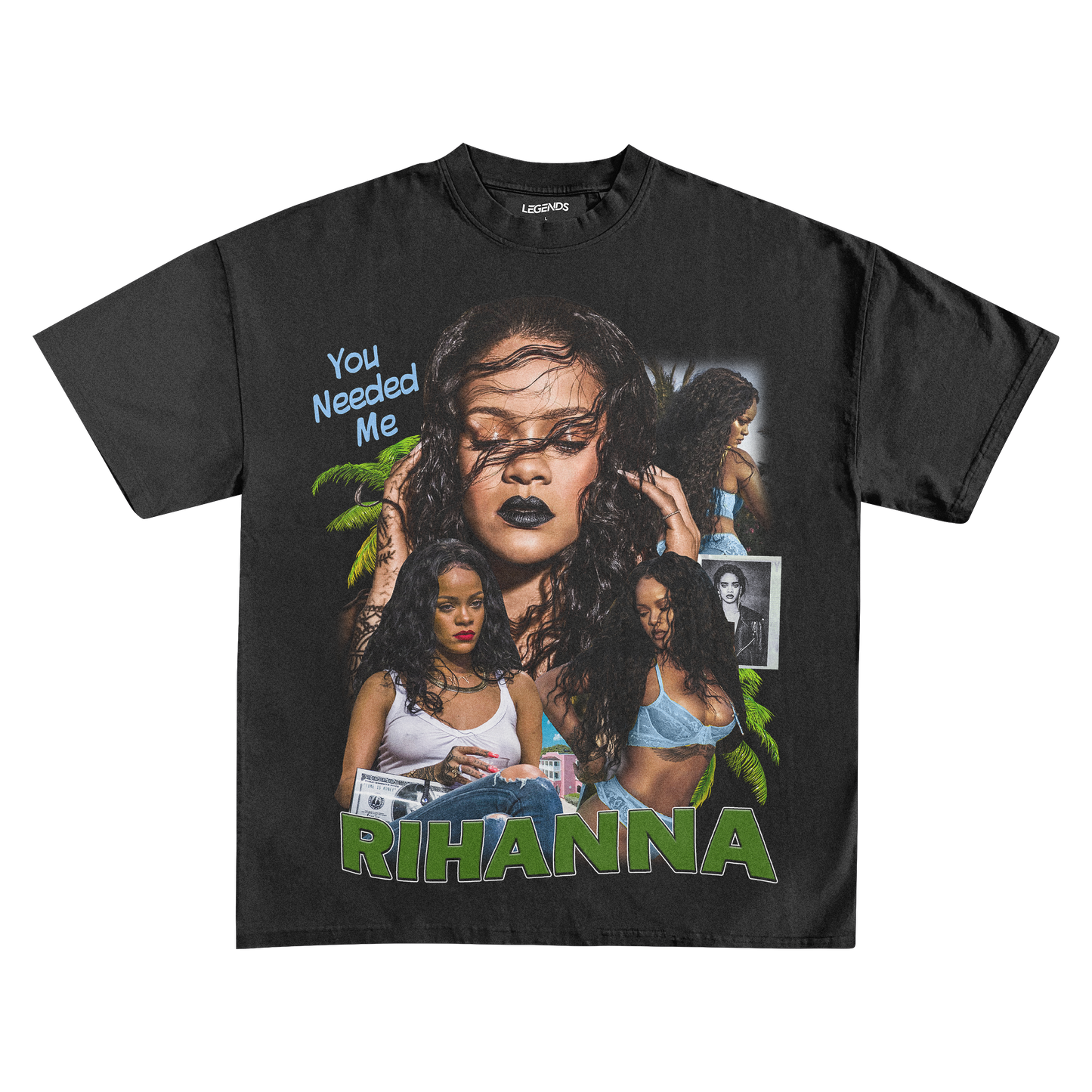 RIHANNA - YOU NEEDED ME TEE
