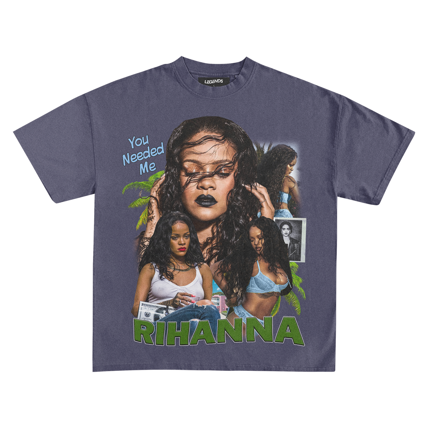 RIHANNA - YOU NEEDED ME TEE