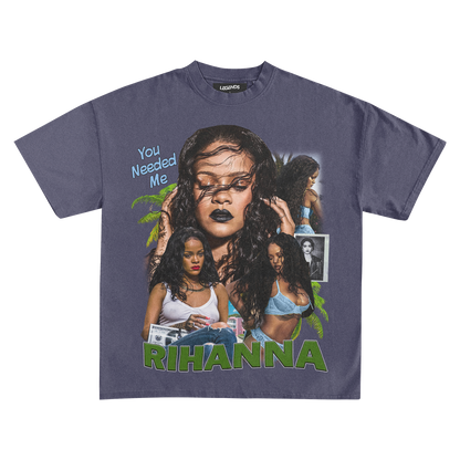 RIHANNA - YOU NEEDED ME TEE