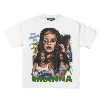 RIHANNA - YOU NEEDED ME TEE